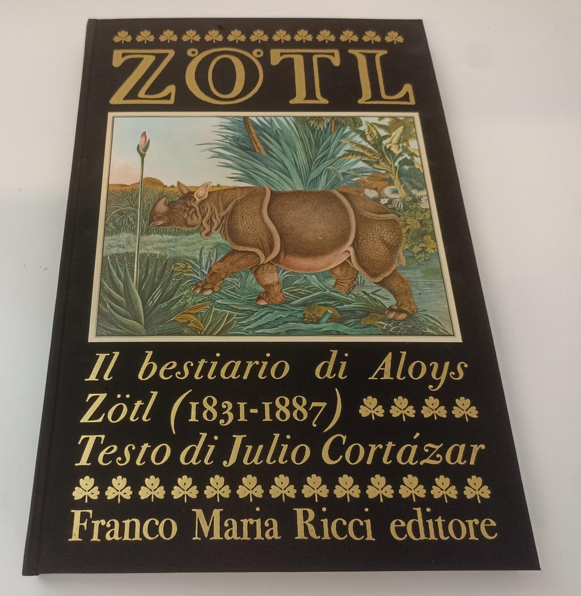 LT- ALOYS ZOTL IL BESTIARIO -- FRANCO MARIA RICCI - I SEGNI DELL'UOMO