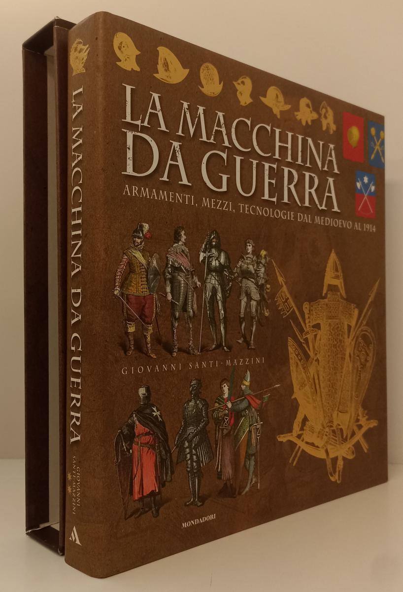 LM- LA MACCHINA DA GUERRA ARMAMENTI MEZZI TECNOLOGIE- MONDADORI- 2006- CS-ZFS599