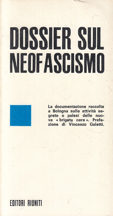LS- DOSSIER SUL NEOFASCISMO -- EDITORI RIUNITI - IL PUNTO -- 1972 - B - ZFS88