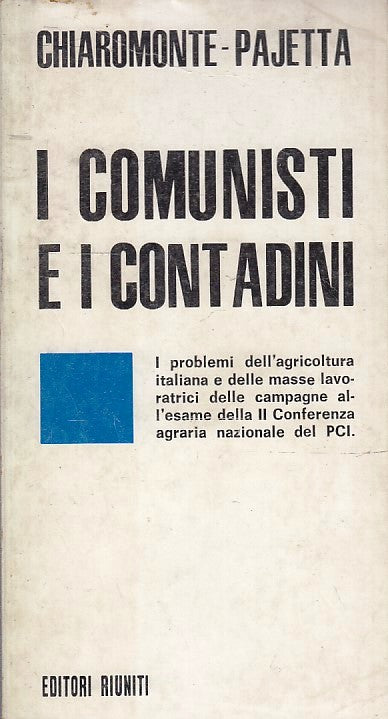 LS- I COMUNISTI E I CONTADINI - CHIAROMONTE PAJETTA - RIUNITI --- 1970- B- ZFS88