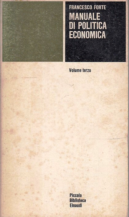 LN2- MANUALE DI POLITICA ECONOMICA 3 - FRANCESCO FORTE - EINAUDI PBE - B - XFS