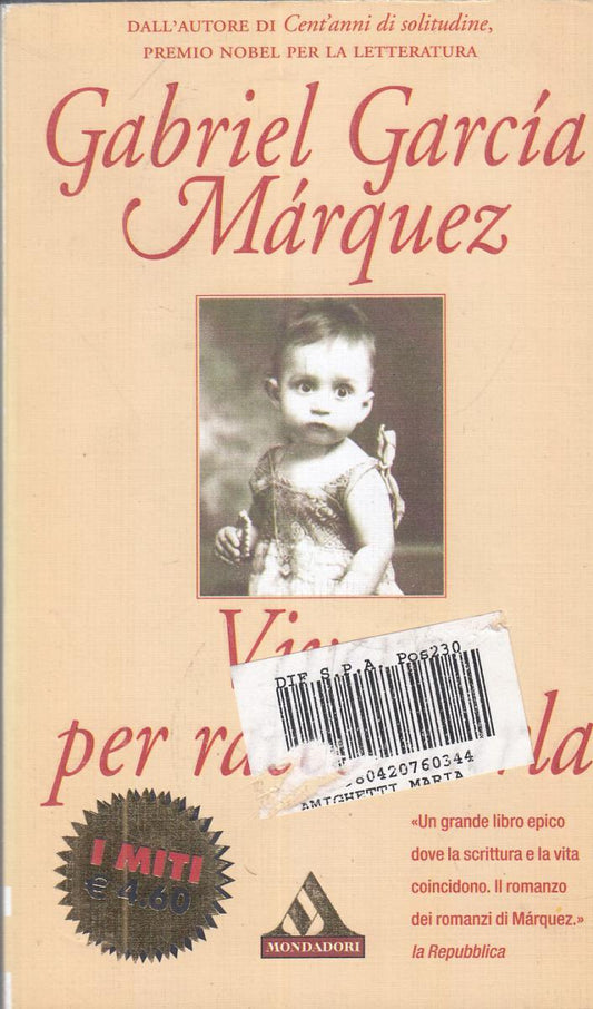 LN2- VIVERE PER RACCONTARLA - GABRIEL GARCIA MARQUEZ- MONDADORI I MITI- B- JXS89