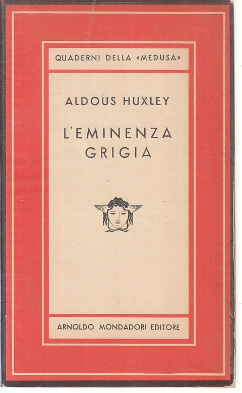 LN- L'EMINENZA GRIGIA - ALDOUS HUXLEY - MONDADORI - QUADERNI MEDUSA--- B- ZFS134