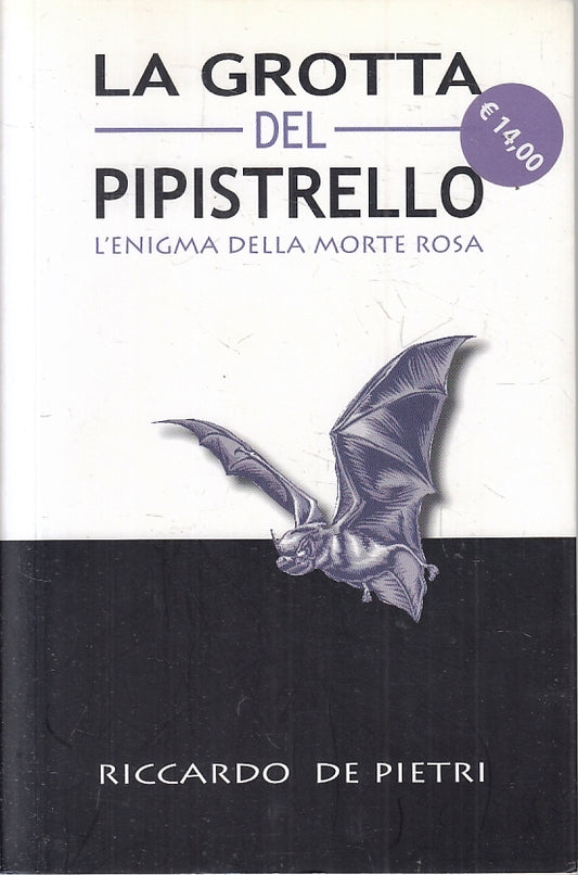 LG- LA GROTTA E IL PIPISTRELLO MORTE ROSA- RICCARDO DE PIETRI---- 2008- B-ZFS270