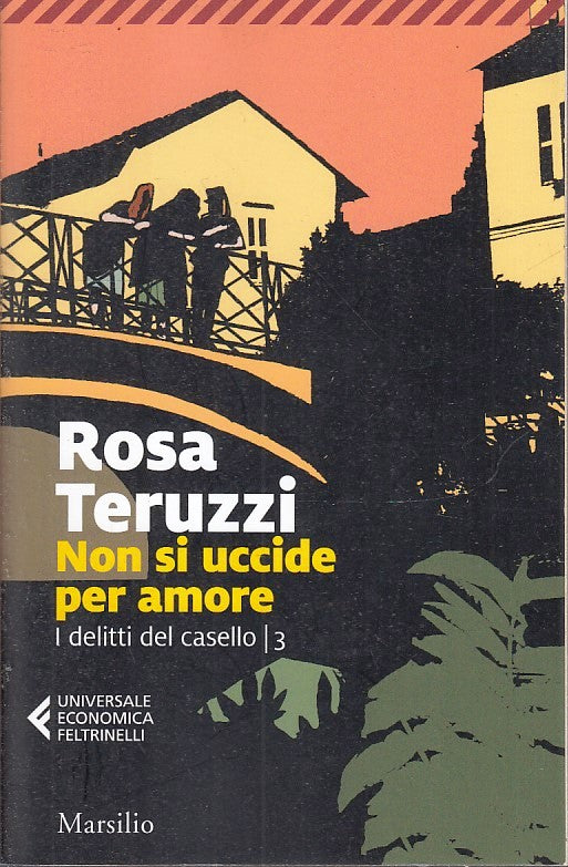 LN- NON SI UCCIDE PER AMORE DELITTI CASELLO - TERUZZI- FELTRINELLI- UE--- B- XFS