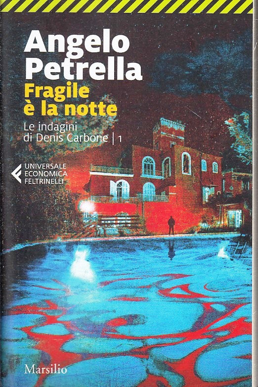 LN- FRAGILE E' LA NOTTE DENIS CARBONE- PETRELLA- FELTRINELLI- UE MARSILIO- B-XFS