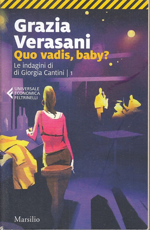 LN- QUO VADIS BABY GIORGIA CANTINI- VARASANI- FELTRINELLI- UE MARSILIO--- B- XFS