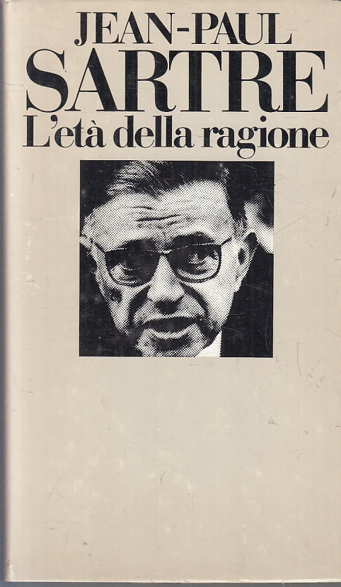 LN- L'ETA' DELLA RAGIONE - JEAN PAUL SARTRE - CLUB DEGLI EDITORI ---- CS- ZFS642