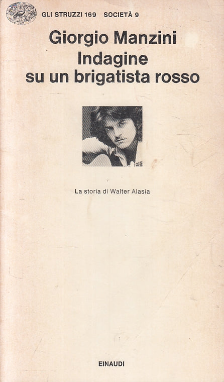 LS- INDAGINE SU UN BRIGATISTA ROSSO - MANZINI - EINAUDI - GLI STRUZZI--- B- XFS