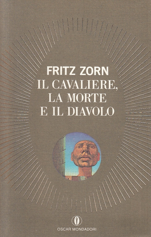 LN- IL CAVALIERE LA MORTE E IL DIAVOLO - FRITZ ZORN- MONDADORI- OSCAR- B- ZFS642