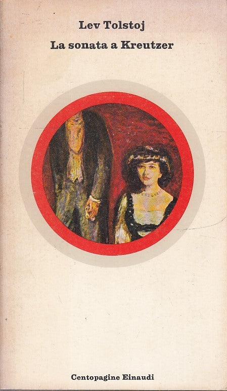 LN- LA SONATA A KREUTZER - LEV TOSLTOJ - EINAUDI - CENTOPAGINE--- B- XFS