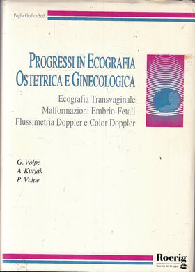 LQ- PROGRESSI IN ECOGRAFIA OSTETRICA GINECOLOGIA- VOLPE- ROERIG- 1992- CS-ZFS394