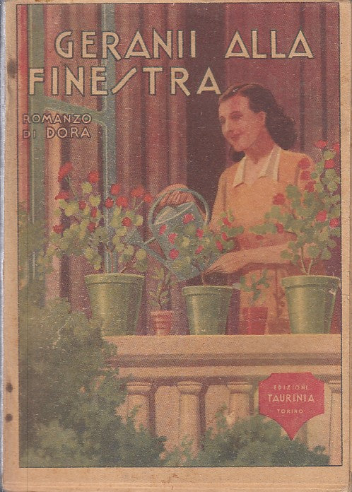 LN- ROMANZO DI DORA GERANI ALLA FINESTRA -- TAURINIA --- 1939 - B - ZFS394