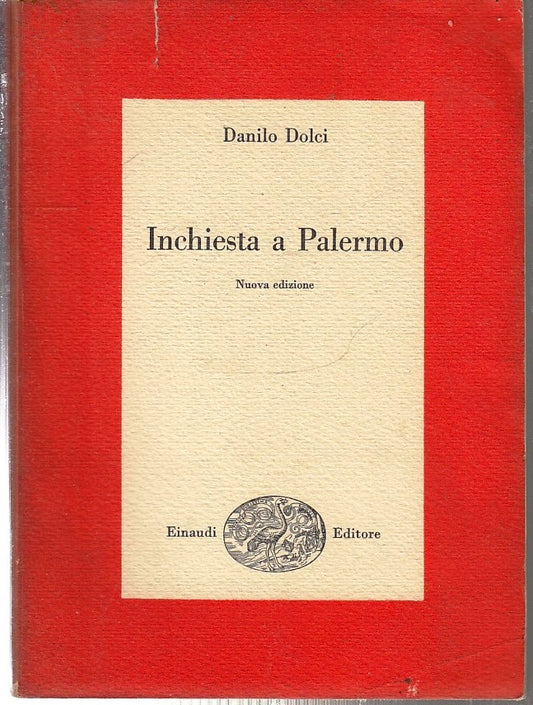LS- INCHIESTA A PALERMO - DANILO DOLCI - EINAUDI - SAGGI 221 -- 1957 - B - XFS