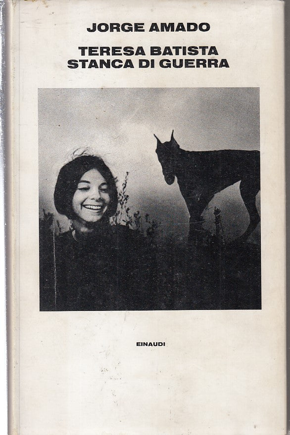 LN- TERESA BATISTA STANCA DI GUERRA - JORGE AMADO - EINAUDI --- 1983 - CS - XFS