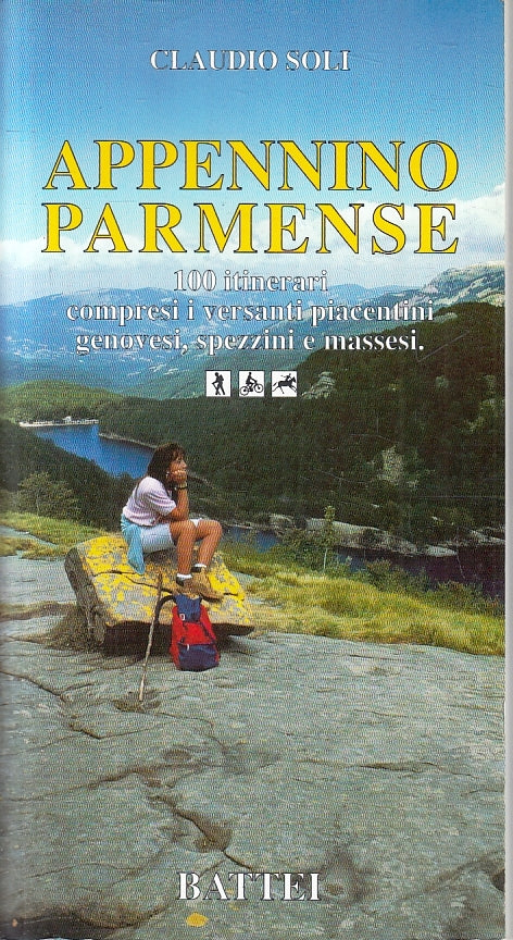 LV- APPENNINO PARMENSE 100 ITINERARI - CLAUDIO SOLI - BATTEI --- 1999- B- ZFS394