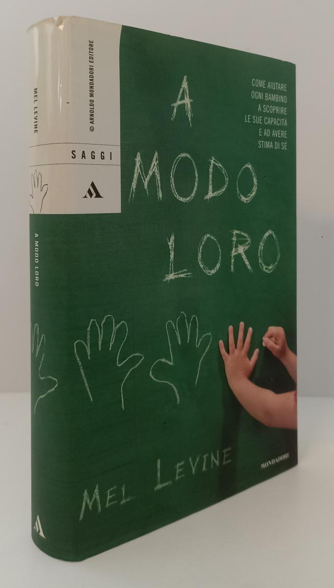 LS- A MODO LORO - MEL LEVINE - MONDADORI SAGGI --- 2004 - CS - XFS136