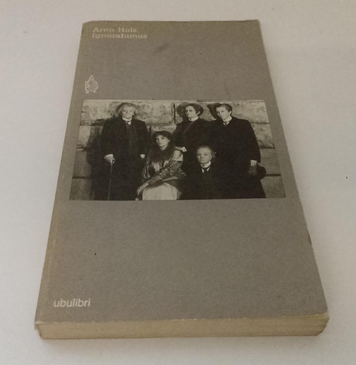 LS- IGNORABIMUS - ARNO HOLZ  - UBULIBRI --- 1986 - B - XFS136