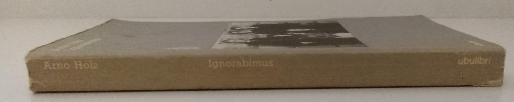 LS- IGNORABIMUS - ARNO HOLZ  - UBULIBRI --- 1986 - B - XFS136