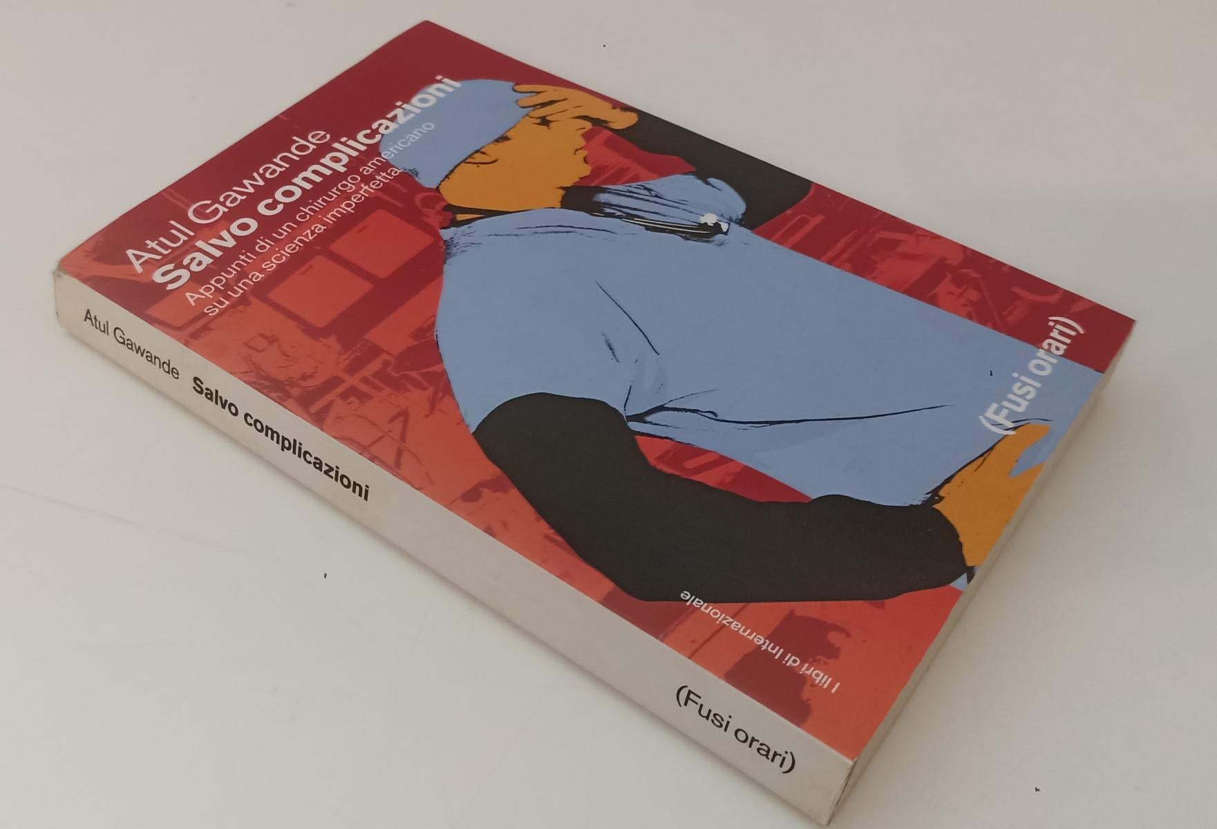 LN- SALVO COMPLICAZIONI - ATUL GAWANDE - FUSI ORARI --- 2005- B- XFS136