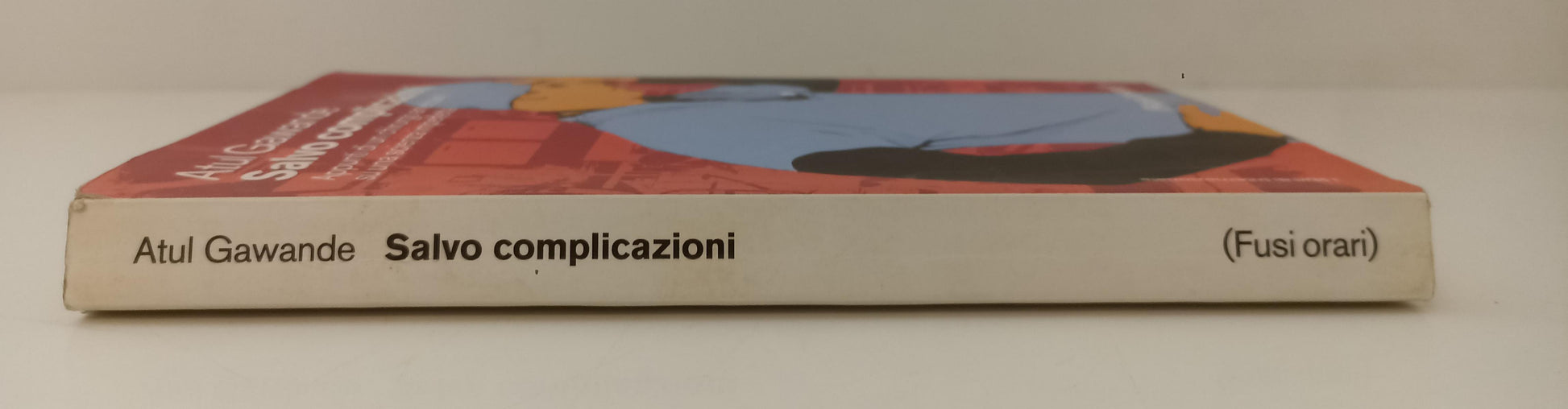 LN- SALVO COMPLICAZIONI - ATUL GAWANDE - FUSI ORARI --- 2005- B- XFS136
