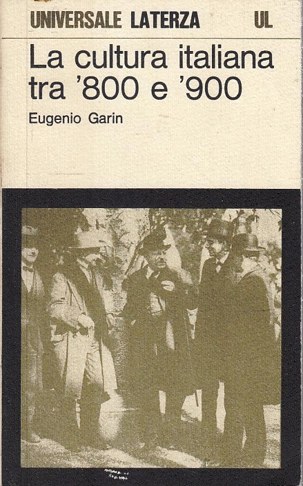 LS- LA CULTURA ITALIANA TRA '800 E '900 - GARIN- LATERZA - UL 374-- 1976- B- XFS