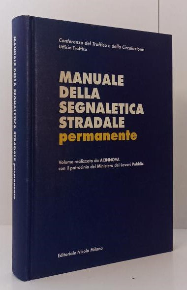 LZ- MANUALE DELLA SEGNALETICA STRADALE PERMANENTE-- ED. NICOLA--- 1993- C-YFS777