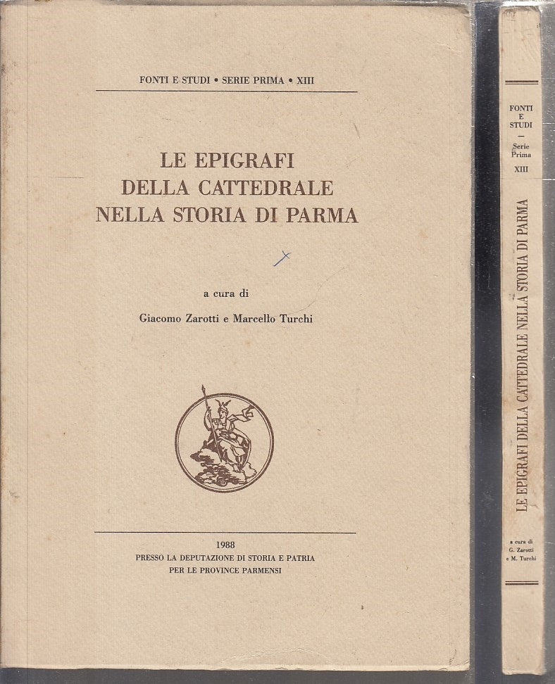 LS- LE EPIGRAFI DELLA CATTEDRALE NELLA STORIA DI PARMA- ZAROTTI---- 1988- B- WPR