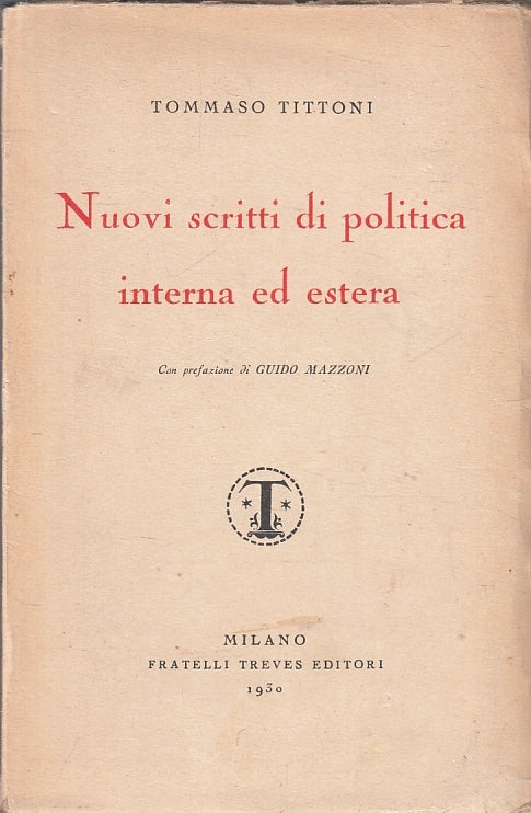 LS- NUOVI SCRITTI DI POLITICA INTERNA ED ESTERA- TITTONI- TREVES- 1930- B-ZFS485