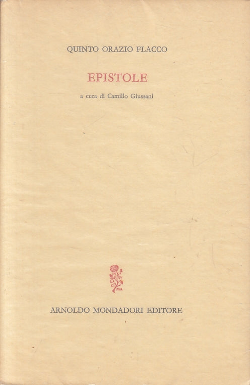 LN- EPISTOLE - QUINTO ORAZIO FLACCO - MONDADORI --- 1963 - B - ZFS527