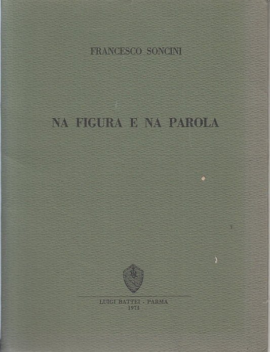 LN- NA FIGURA NA PAROLA ILLUSTRATO- FRANCESCO SONCINI- BATTEI--- 1974- B- ZFS527