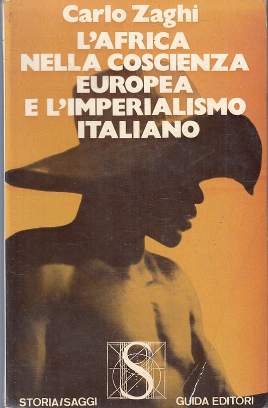 LS- L'AFRICA COSCIENZA EUROPEA E L'IMPERIALISMO ITALIANO - ZAGHI- 1973- B- YFS15