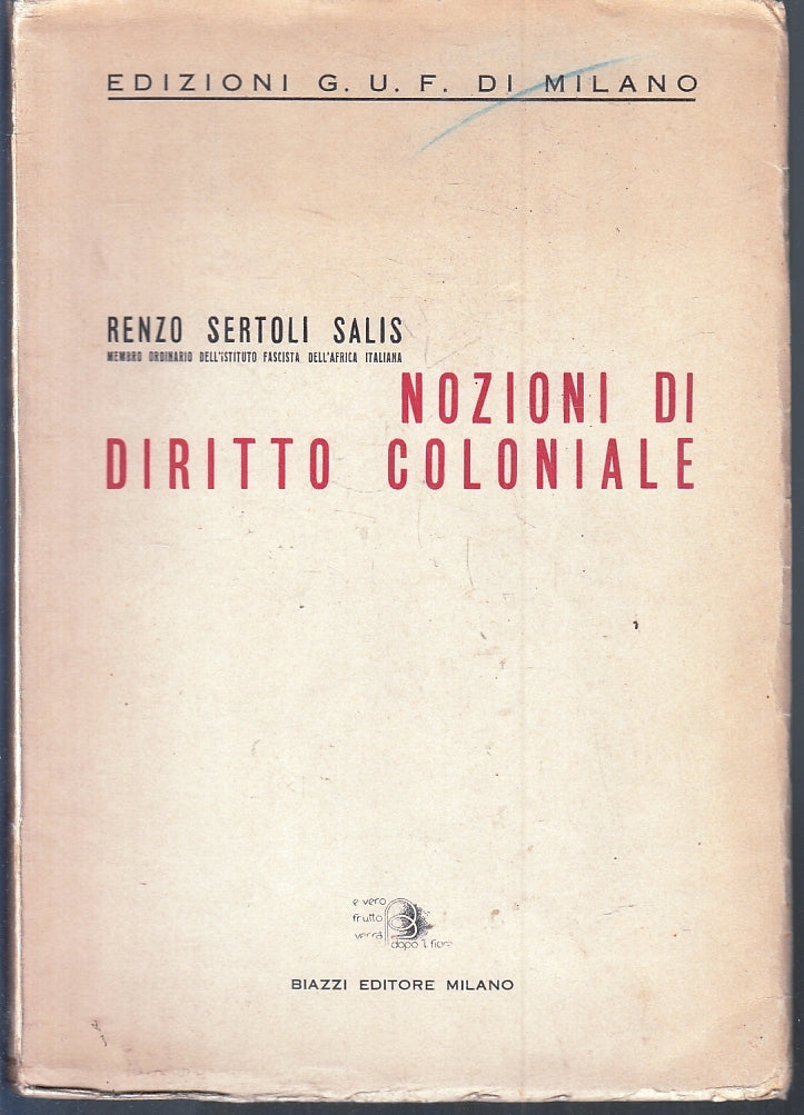 LS- NOZIONI DI DIRITTO COLONIALE - RENZO SERTOLI SALIS- BIAZZI--- 1938- B- YFS14