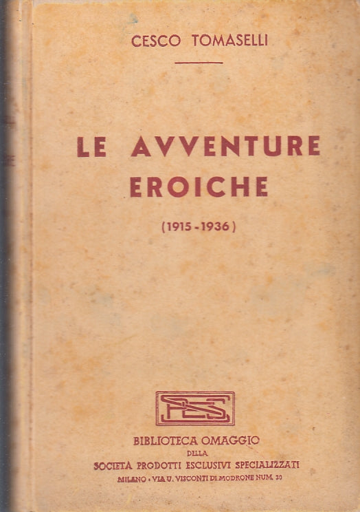 LN- LE AVVENTURE EROICHE 1915/1936 - CESCO TOMASELLI - PES --- 1937- C- YFS5