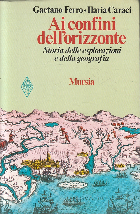 LS- AI CONFINI DELL'ORIZZONTE - FERRO CARACI - MURSIA --- 1979- B- YFS5