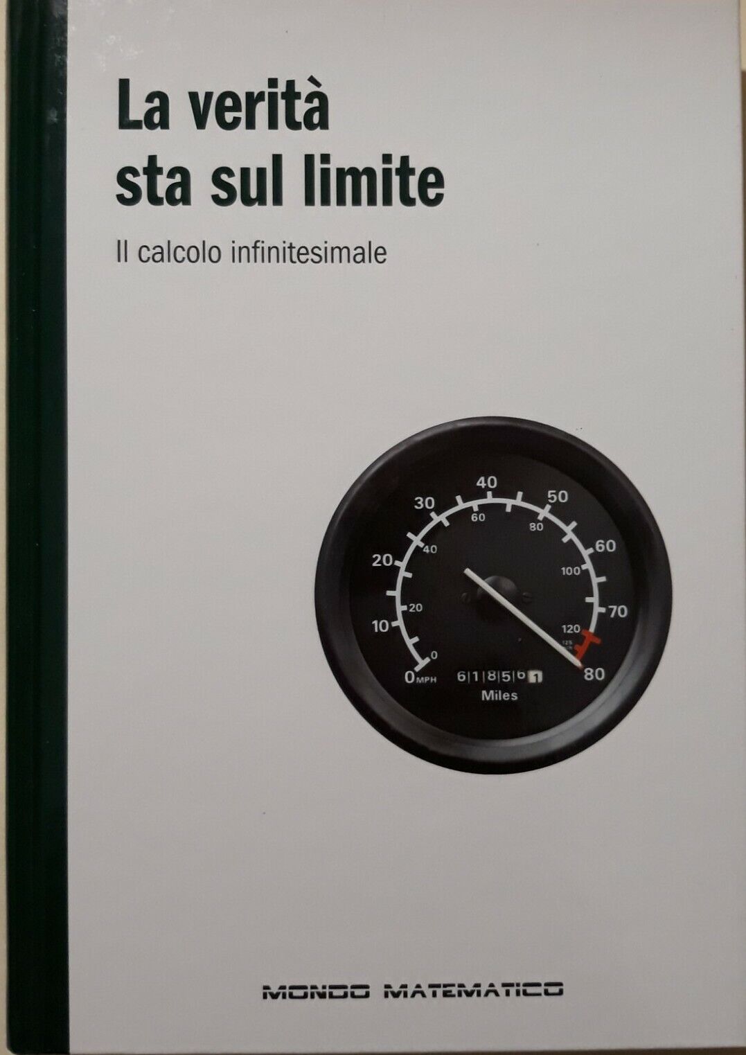 LZ- MONDO MATEMATICO LA VERITA' STA SUL LIMITE -- RBA--- 2019- C- YFS