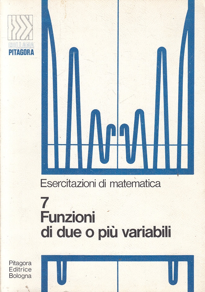 LZ- 7 FUNZIONI DI DUE O PIU' VARIABILI MATEMATICA -- PITAGORA --- 1975- B- YFS19