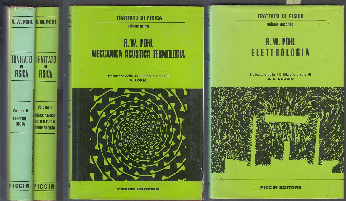 LZ- TRATTATO DI FISICA 2 VOLUMI ELETTROLOGIA - POHL - PICCIN --- 1971- CS- XFS74