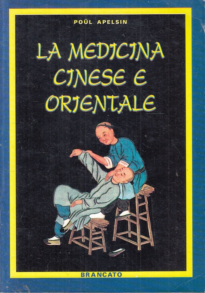 LZ- LA MEDICINA CINESE ORIENTALE - POUL ALPESIN - BRANCATO --- 1993- B- ZFS462