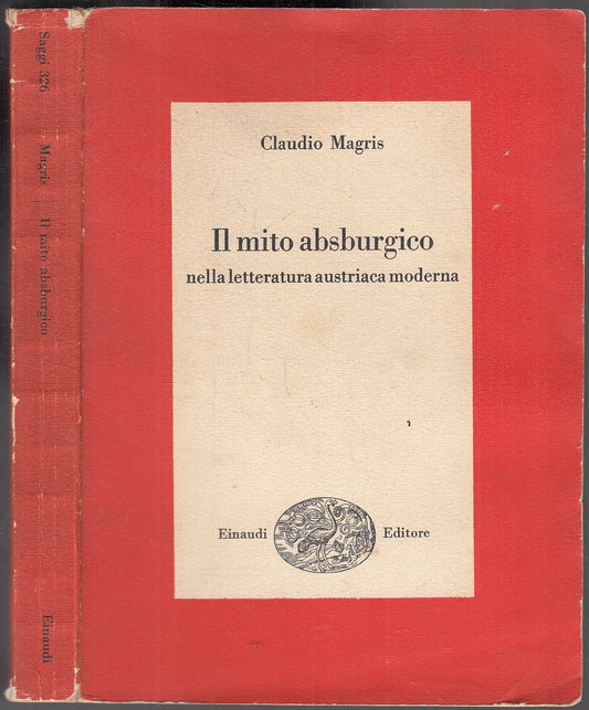 LS- IL MITO ABSBURGICO - CLAUDIO MAGRIS - EINAUDI - SAGGI -- 1993 - B - XFS