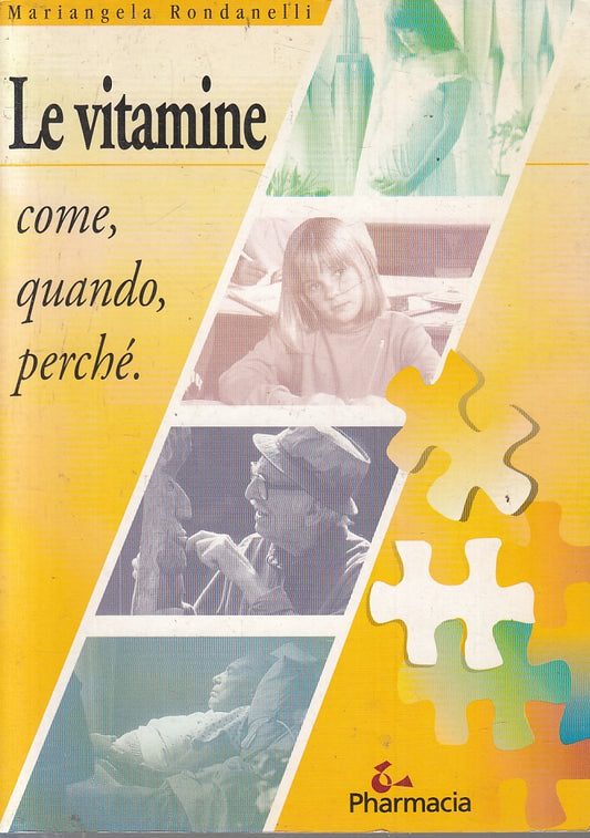 LQ- LE VITAMINE COME QUANDO PERCHE' - RONDANELLI - PHARMACIA --- 1995- B- ZFS235