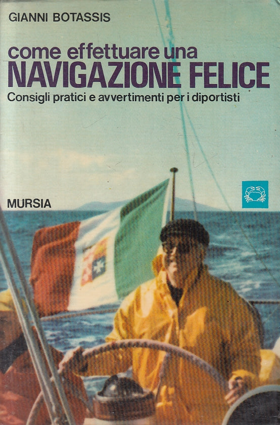 Come effettuare una navigazione felice- Botassis- Mursia Biblioteca Mare- ZFS235