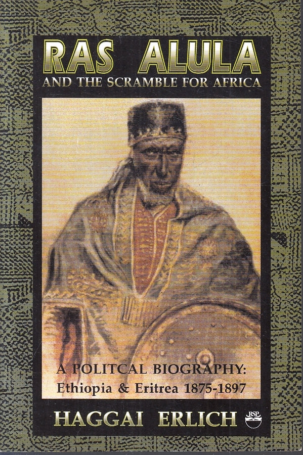 LS- RAS ALULA SCRAMBLE FOR AFRICA A POLITICAL BIOGRAPHY- ERLICH- 1996- B- ZFS481