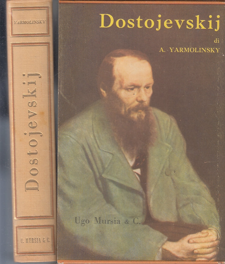 LS- LA VITA E LE OPERE DI DOSTOJEVSKIJ - YARMOLINSKY - MURSIA --- 1959 - CS- XFS