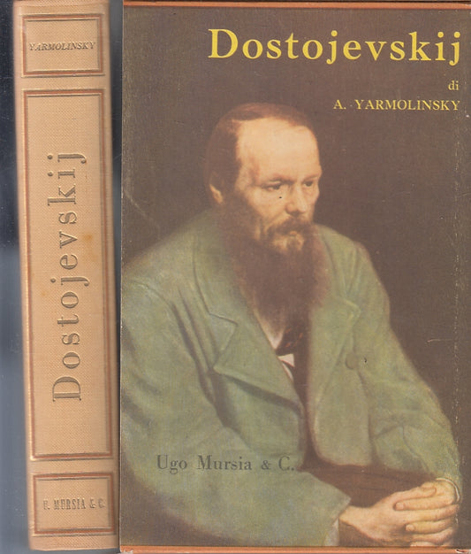 LS- LA VITA E LE OPERE DI DOSTOJEVSKIJ - YARMOLINSKY - MURSIA --- 1959 - CS- XFS