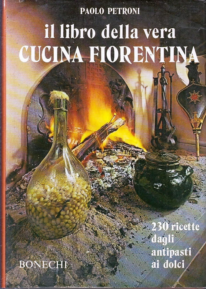 LK- IL LIBRO DELLA VERA CUCINA FIORENTINA 230 RICETTE- PETRONI- 1974- CS- ZFS476