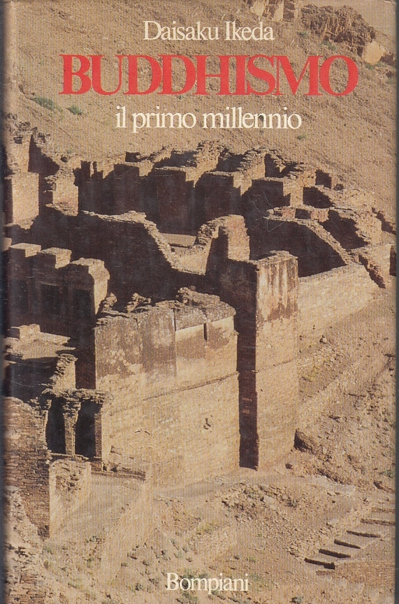 LS- BUDDHISMO IL PRIMO MILLENNIO - DAISAKU IKEDA - BOMPIANI --- 1986- CS- ZFS462
