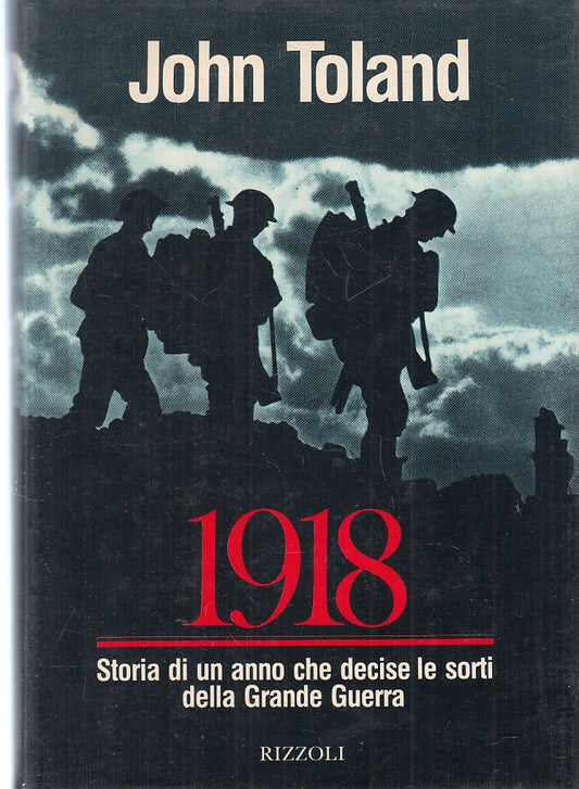 LS- 1918 STORIA GRANDE GUERRA - JOHN TOLAND- RIZZOLI--- 1982- CS- ZFS537