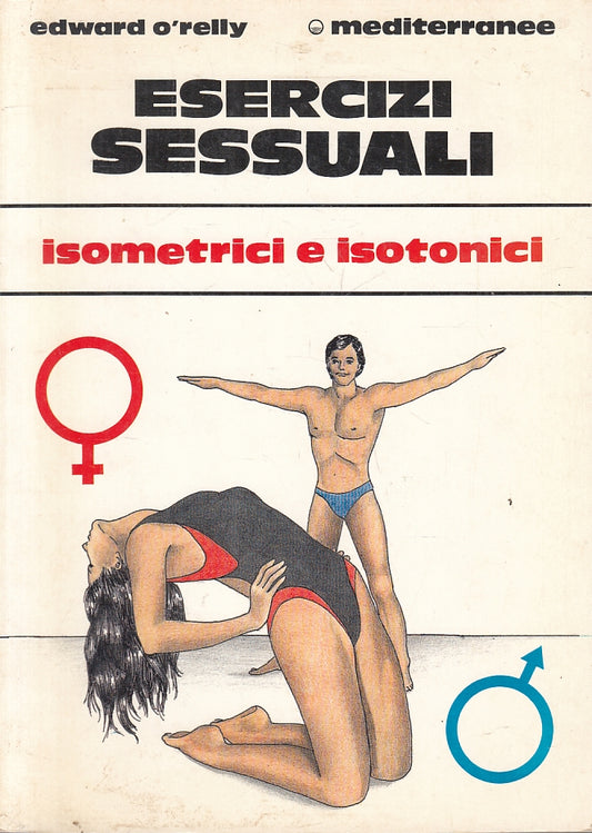 LZ- ESERCIZI SESSUALI ISOMETRICI E ISOTONICI- O'RELLY- MEDITERRANEE---- B-ZFS477