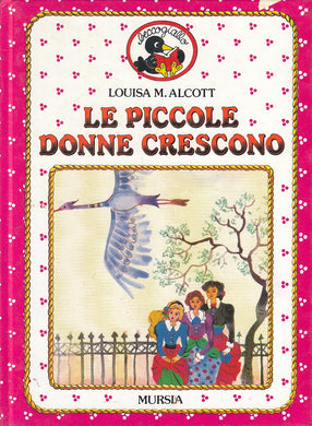 LB- LE PICCOLE DONNE CRESCONO- LOUISA ALCOTT- MURSIA- BECCOGIALLO-- 1988- C- RGZ